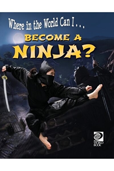 World Book Inc Să devii un Ninja?