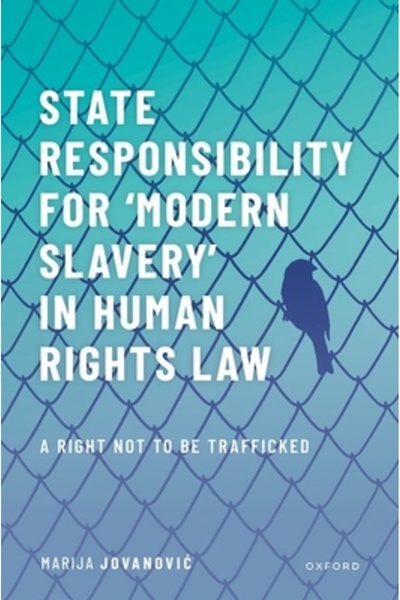 Oxford Univ Pr Responsabilitatea statului pentru sclavia modernă în legislați...