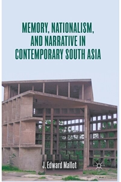 Palgrave Memorie, naționalism și narațiune în Asia de Sud contemporană