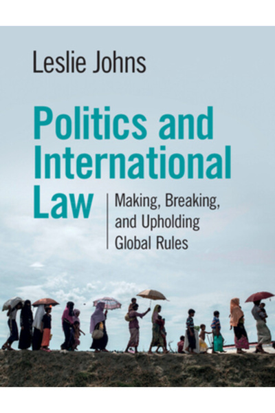 Cambridge Politică și drept internațional: crearea, încălcarea și respectarea...