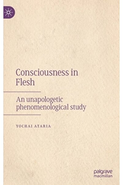 Palgrave Macmillan Ltd Conștiința în carne și oase: Un studiu fenomenologic f...