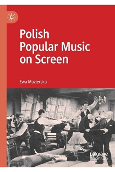 Palgrave Macmillan Ltd Muzică populară poloneză pe ecran