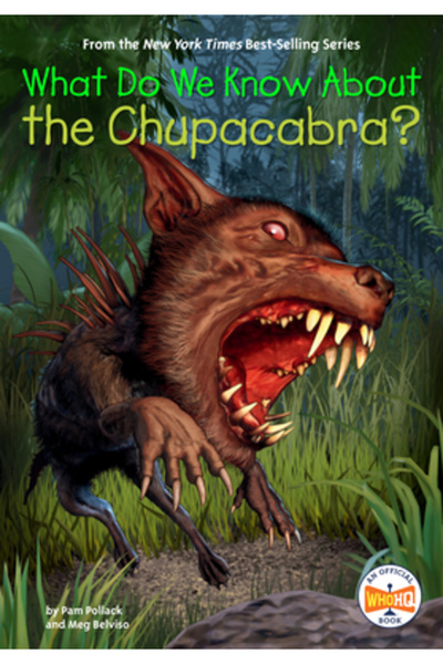 Penguin Workshop What Do We Know about the Chupacabra?