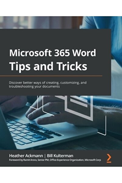 Packt Pub Microsoft 365 Word Tips and Tricks: Discover top features and expert techniques for creating, editin