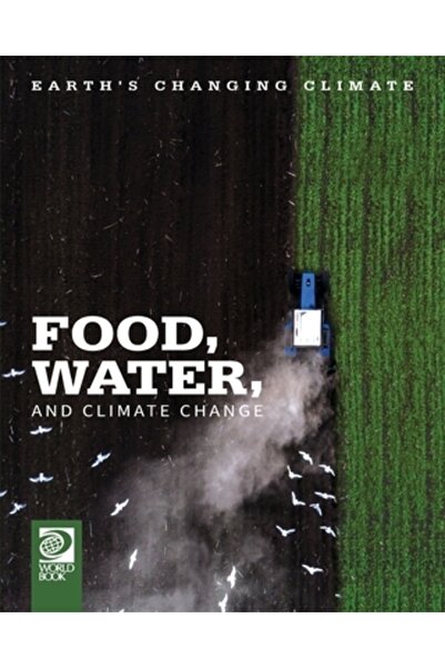 World Book Inc Alimente, apă și schimbări climatice
