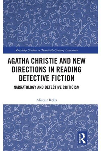 Routledge Agatha Christie și noile direcții în lectura ficțiunii polițiste: n...