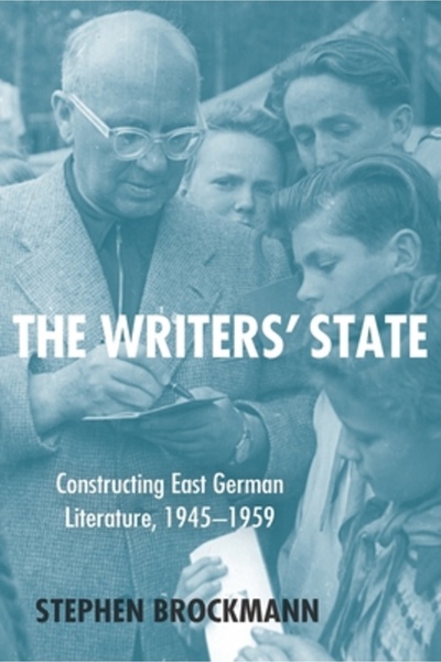 Boydell & Brewer Inc Statul scriitorilor: Construirea literaturii est-germane...