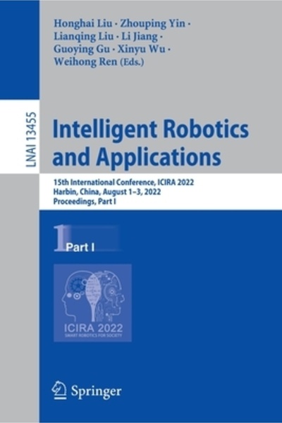 Springer Nature Robotică inteligentă și aplicații: a 15-a Conferință internațională, ICIRA 2022, Harbin, China, august