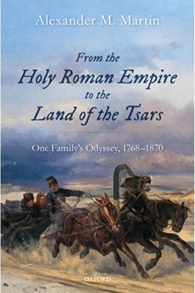 Oxford Univ Pr De la Sfântul Imperiu Roman în Țara țarilor: Odiseea unei fami...