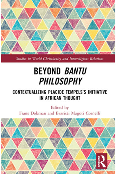 Routledge Dincolo de filosofia bantu: contextualizarea inițiativei lui Placid...