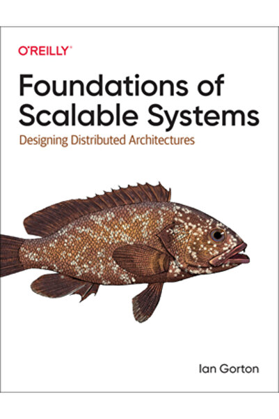 OReilly Media Fundamentele sistemelor scalabile: Proiectarea arhitecturilor d...