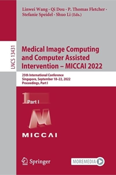Springer Nature Imagistică medicală și intervenție asistată de calculator - Miccai 2022: a 25-a Conferință Internațională