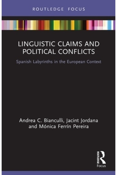 Routledge Revendicări lingvistice și conflicte politice: Labirinturile spaniole în contextul european