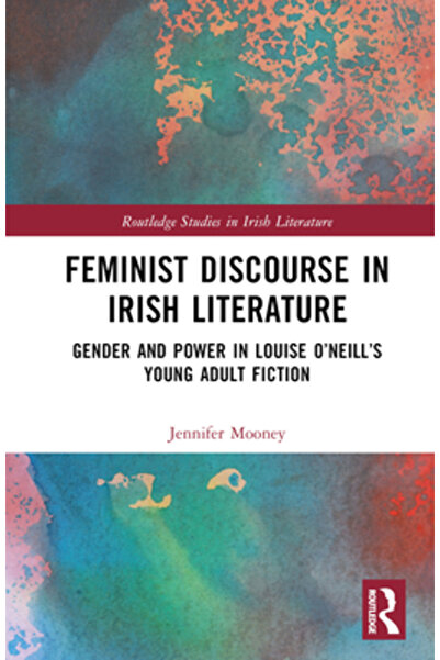 Routledge Discurs feminist în literatura irlandeză: Gen și putere în ficțiune...
