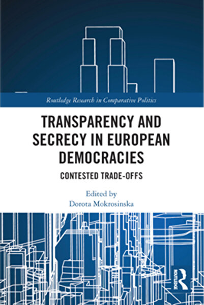 Routledge Transparență și secret în democrațiile europene: compromisuri conte...