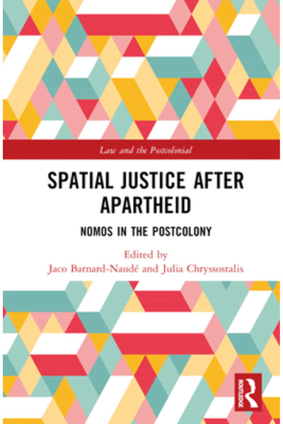 Routledge Justiție spațială după apartheid: Nomosul postcoloniei