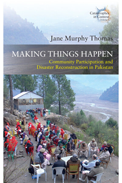 Berghahn Books Inc A face lucrurile să se întâmple: Participarea comunității și reconstrucția în caz de dezastru în Pakistan