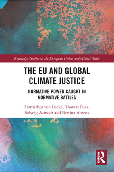 Routledge UE și justiția climatică globală: puterea normativă prinsă în bătăl...