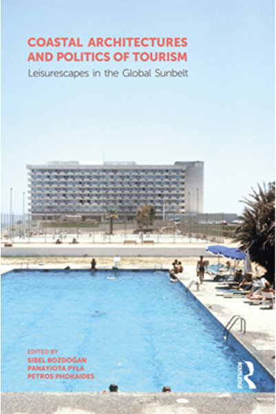 Routledge Arhitecturi de coastă și politici ale turismului: Peisaje de agreme...