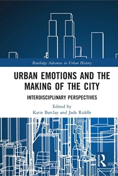 Routledge Emoțiile urbane și formarea orașului: perspective interdisciplinare