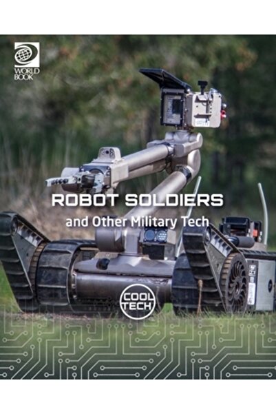 World Book Inc Soldați roboți și alte tehnologii militare