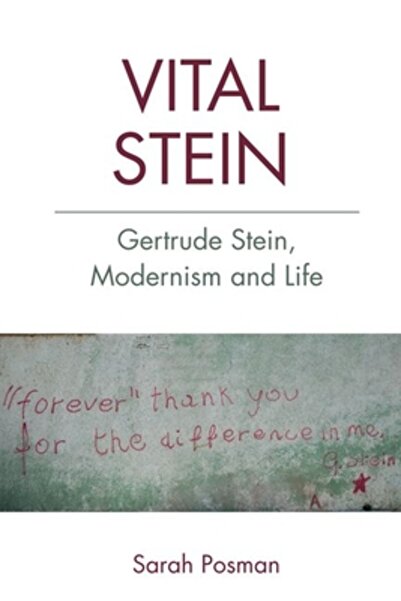 Edinburgh Univ Pr Vital Stein: Gertrude Stein, Modernism și Viață