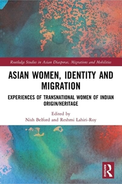 Routledge Femeile asiatice, identitatea și migrația: experiențele femeilor tr...