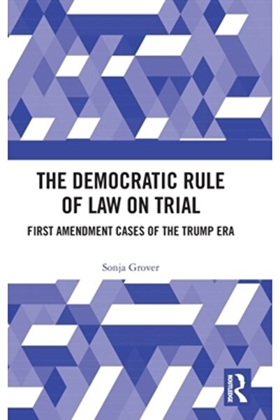 Routledge Statul de drept democrat în proces: Cazurile Primului Amendament di...