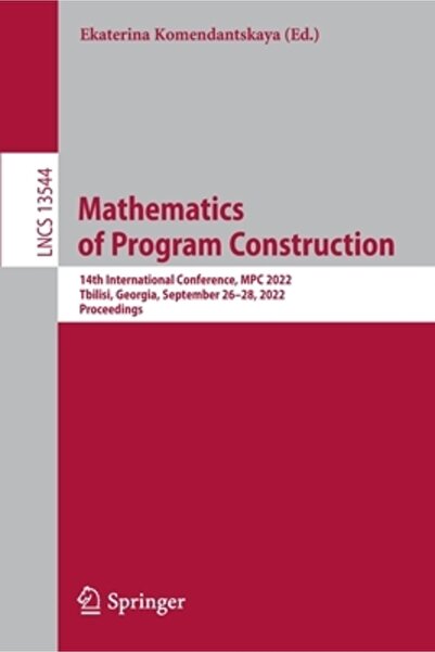 Springer Nature Matematica Construcției Programelor: a 14-a Conferință Intern...