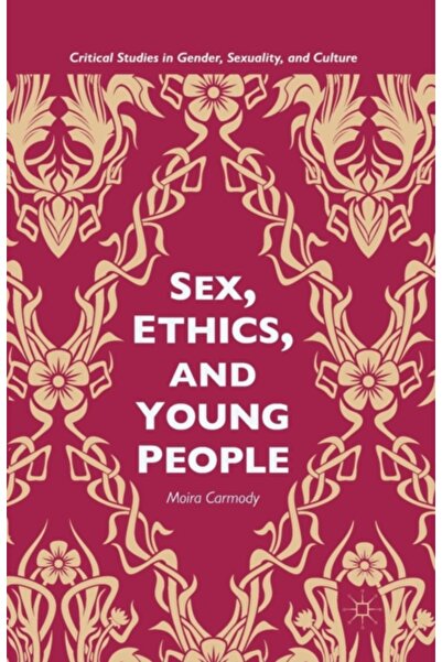 Springer Nature Sex, Ethics, and Young People: Young People and Ethical Sex