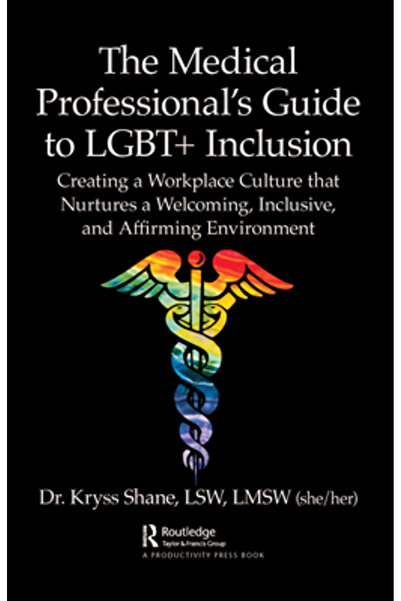 Productivity Pr Inc Ghidul profesionistului medical pentru incluziunea LGBT+:...