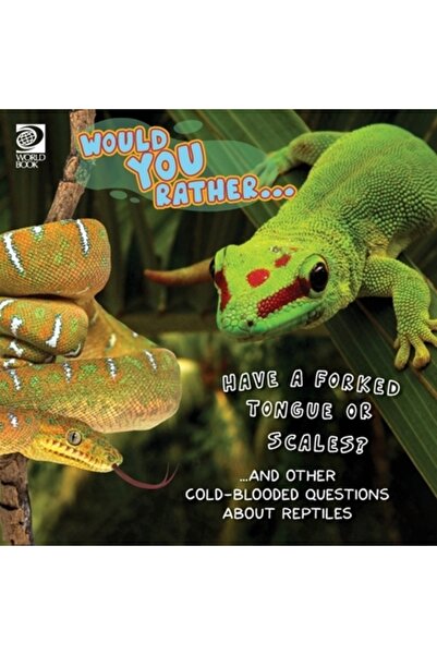 World Book Inc Ai prefera... o limbă bifurcată sau solzi? ...și alte întrebăr...