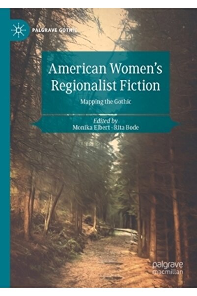 Palgrave Macmillan Ltd Ficțiunea regionalistă a femeilor americane: Cartograf...