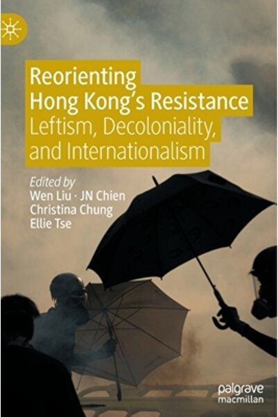 Palgrave Macmillan Ltd Reorientarea rezistenței din Hong Kong: stângismul, de...