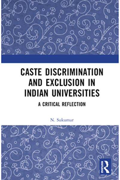 Routledge Discriminarea și excluziunea pe criterii de castă în universitățile...