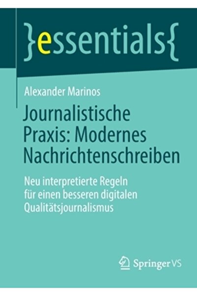 Springer Vs Jurnalistische Praxis: Modernes Nachrichtenschreiben: Neu interpr...