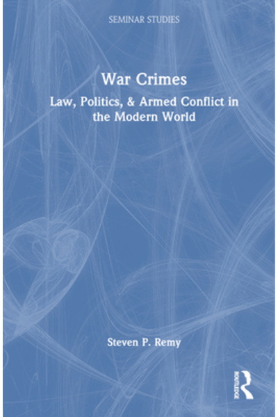 Routledge Crime de război: drept, politică și conflicte armate în lumea modernă