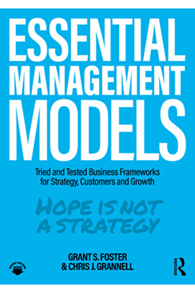 Routledge Modele esențiale de management: Cadre de afaceri testate și testate...