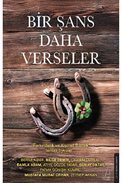 Destek Yayınları Bir Şans Daha Verseler kitabı güncel Kolektif Edebiyat Kitap...