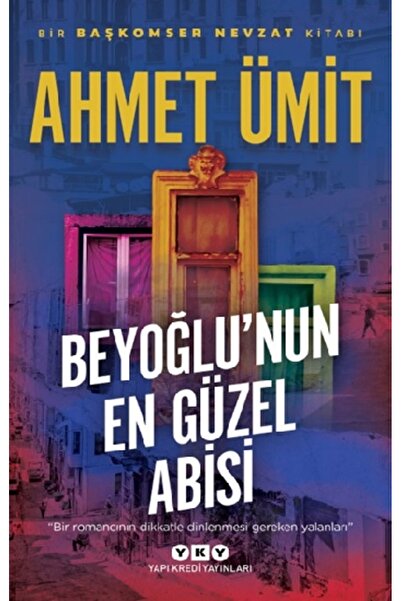 Yapı Kredi Yayınları Beyoğlu'nun En Güzel Abisi kitabı güncel Ahmet Ümit Edeb...
