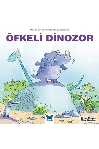 Mavi Kelebek Yayınları Öfkeli Dinozor kitabı güncel Brian Moses & Mike Gordon...