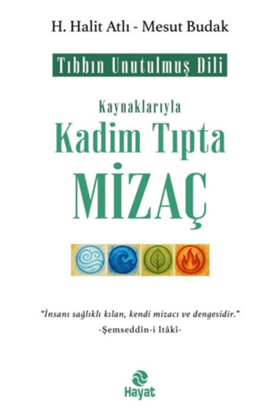 Hayat Yayınları Kadim Tıpta Mizaç kitabı güncel H. Halit Atlı & Mesut Budak S...