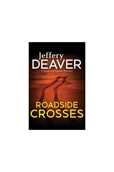 Hodder & Stoughton Ltd Roadside Crosses, Jeffery Deaver