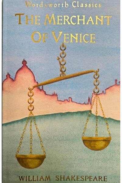 Wordsworth Editions Ltd The Merchant of Venice, William Shakespeare