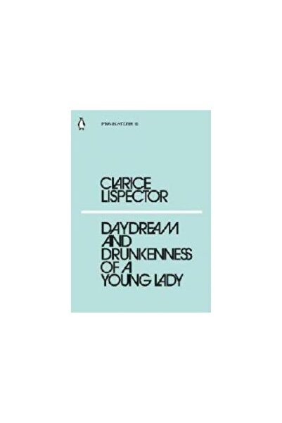Penguin Popular Classics Daydream and Drunkenness of a Young Lady, Clarice