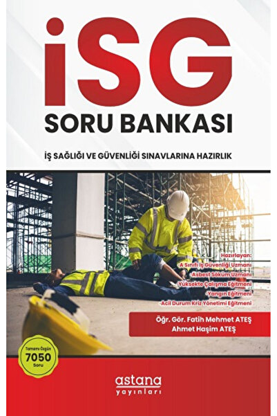 Astana Yayınları İSG (İş Sağlığı ve Güvenliği) Sınavlara Hazırlık Soru Bankas...