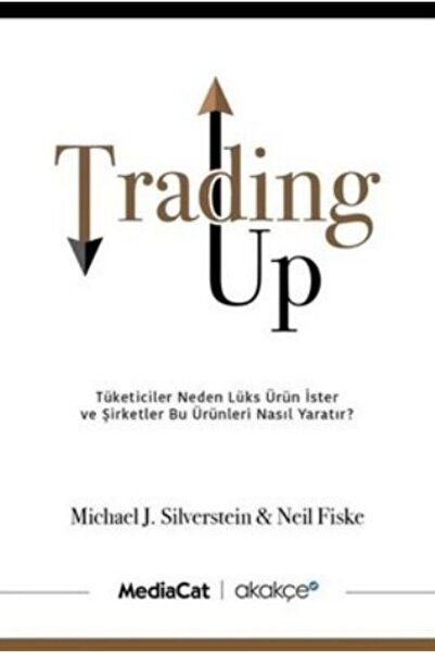 MediaCat Kitapları Trading Up kitabı güncel Michael J. Silverstein & Neil Fis...