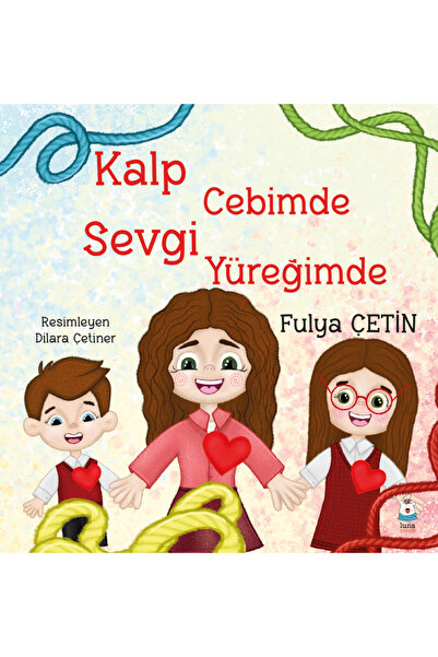 Luna Yayınları Kalp Cebimde Sevgi Yüreğimde/ Fulya Çetin/9786255582881