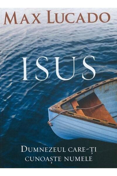Editura Scriptum Isus. Dumnezeul care-ti cunoaste numele, Max Lucad
