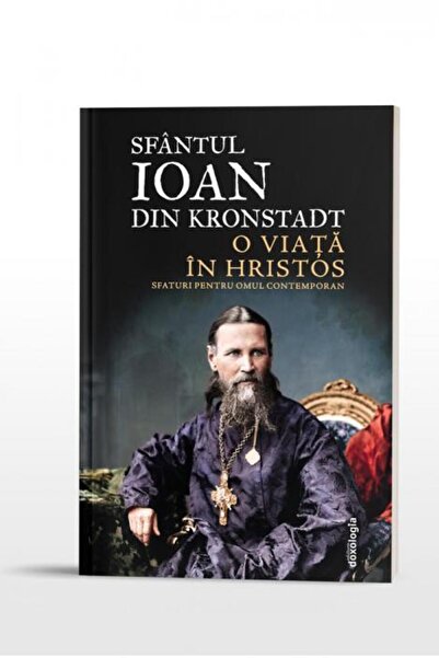 Editura Doxologia O viata in Hristos - sfaturi pentru omul contempor